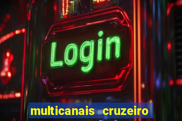 multicanais cruzeiro ao vivo